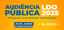 Audiência Pública vai discutir o Projeto de Lei de Diretrizes Orçamentárias 2025 Audiência Pública vai discutir o Projeto de Lei de Diretrizes Orçamentárias 2025