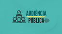 Audiência Pública vai discutir Orçamento Público para 2.022