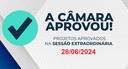 Câmara divulga a relação de PLs aprovados em sessão extraordinária Câmara divulga a relação de PLs aprovados em sessão extraordinária